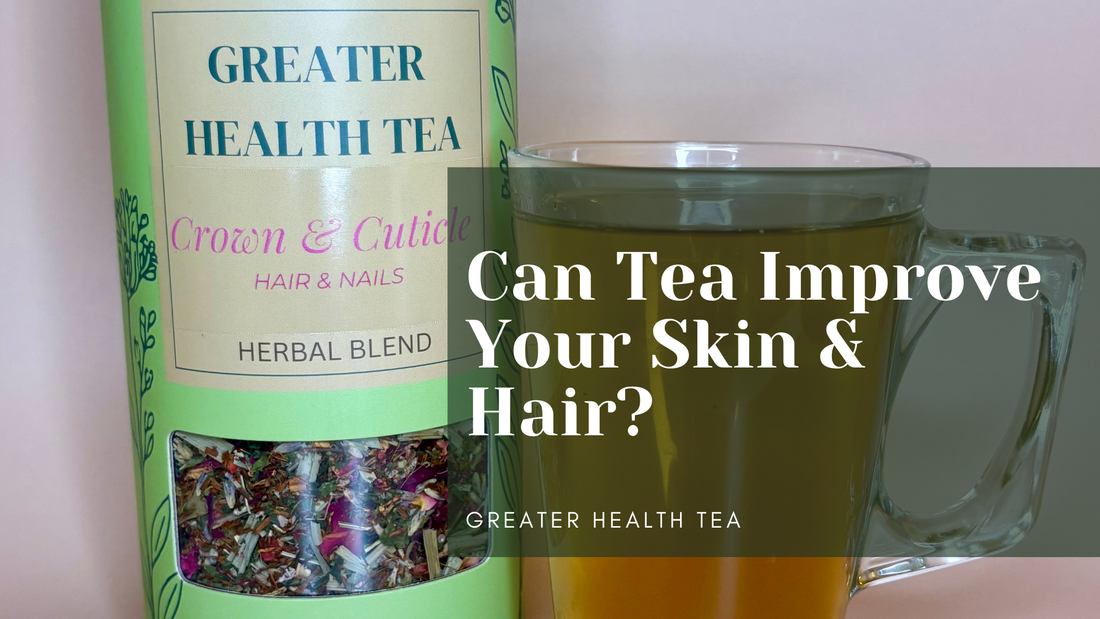 Can Tea Improve Your Skin & Hair?